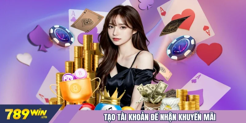 Khuyến Mãi Tại 789win Những Chương Trình Hấp Dẫn Nào? 1 Tạo tài khoản để nhận khuyến mãi