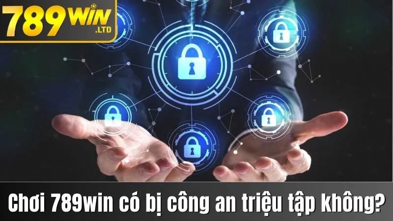 Chơi Tại 789win Có Bị Công An Triệu Tập Không? Cần Lưu Ý Gì? 2 Chơi tại 789win có a toàn không?